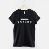 Cute But Psycho T-Shirt PU27