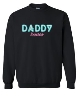 Daddy Issues Sweatshirt (GPMU)