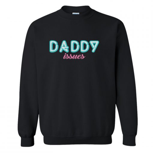 Daddy Issues Sweatshirt (GPMU)