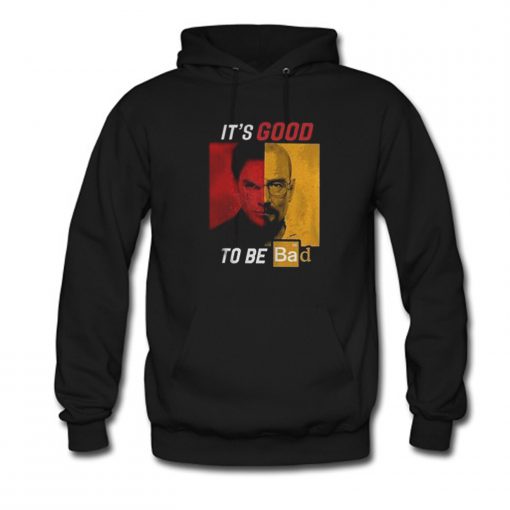 Dexter Heisenberg It’s good to be bad Hoodie (GPMU)