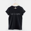 Don't Be Normal T-Shirt PU27