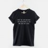 Don't Be Sad Because Sad is Das T-Shirt PU27