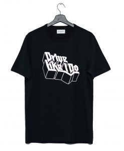 Drive like i do Mattys T Shirt (GPMU)