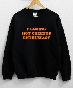 Flaming Hot Cheetos Enthusiast Sweatshirt PU27