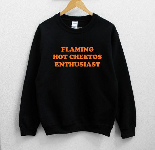 Flaming Hot Cheetos Enthusiast Sweatshirt PU27