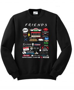 Friends Tv Show Quotes Inspired All In One Sweatshirt (GPMU)