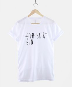 Gym Shirt Gin T-Shirt PU27