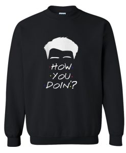 How You Doing Sweatshirt (GPMU)