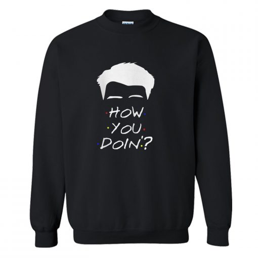 How You Doing Sweatshirt (GPMU)