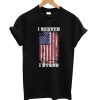 I Served I Stand T Shirt (GPMU)