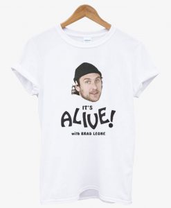 It’s Alive With Brad Leone T Shirt (GPMU)