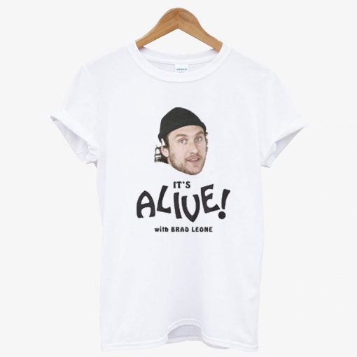 It’s Alive With Brad Leone T Shirt (GPMU)