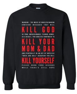 KILL GOD, KILL YOUR MOM & DAD, KILL YOURSELF Sweatshirt (GPMU)