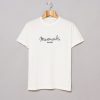 Mermaids Are Real T-Shirt (GPMU)