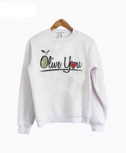 Olive You Sweatshirt (GPMU)