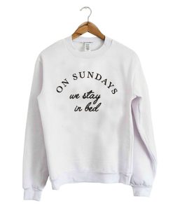 On Sundays we stay in bed Sweatshirt (GPMU)