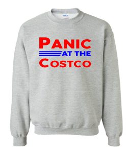Panic At The Costco Sweatshirt (GPMU)