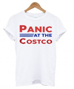 Panic At The Costco T Shirt (GPMU)