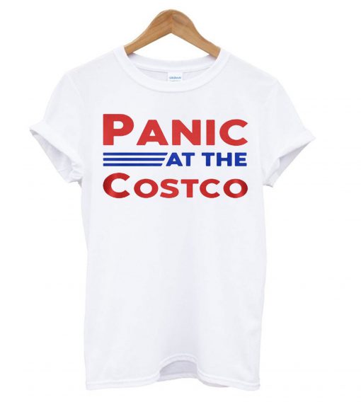 Panic At The Costco T Shirt (GPMU)