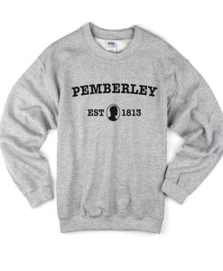 Pemberley est 1813 Sweatshirt (GPMU)