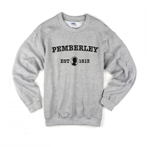 Pemberley est 1813 Sweatshirt (GPMU)