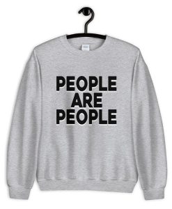 People Are People Sweatshirt PU27