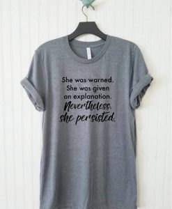 She Was Warned She Was Given An Explanation T-Shirt PU27