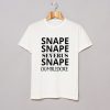 Snape Snape Severus Snape T Shirt (GPMU)