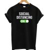 Social Distancing Mode On Social Distancing T Shirt (GPMU)