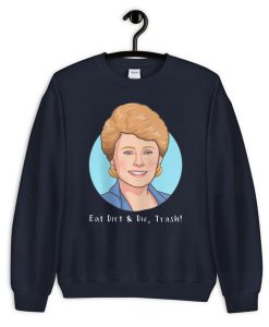 The Golden Girls - Eat Dirt And Die Trash Sweatshirt PU27