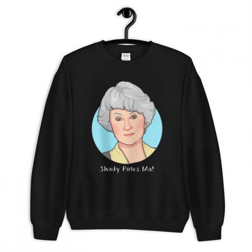 The Golden Girls - Shady Pines Ma! Sweatshirt PU27