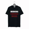 Warning Coronavirus T Shirt (GPMU)