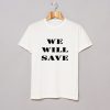 Well Save T Shirt (GPMU)