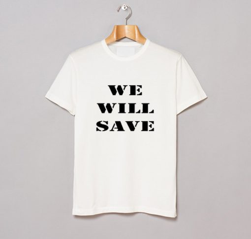 Well Save T Shirt (GPMU)