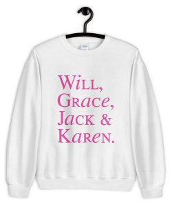 Will & Grace Jack and Karen Roll Call Sweatshirt PU27