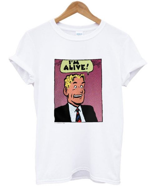 i’m alive t-shirt (GPMU)