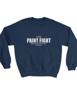 Attitude Paint Fight Sweatshirt (GPMU)