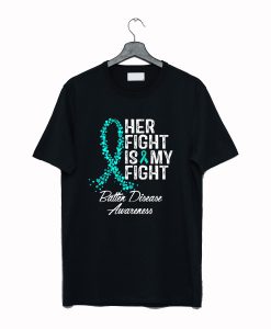 Batten Disease Awareness Her Fight Is My Fight T-Shirt (GPMU)