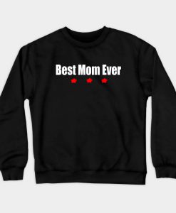 Best Mom Ever Crewneck Sweatshirt AI