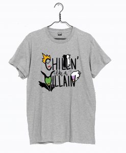 Chillin Like A Villain T Shirt (GPMU)