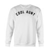 Cool Aunt Sweatshirt (GPMU)