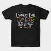 I Was Fun Twenty IEPs Ago T-Shirt AI