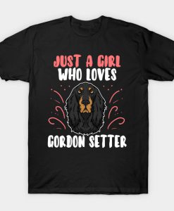 Just A Girl Who Loves Gordon Setter Dog Owner Gift T-Shirt AI