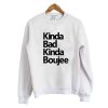 Kinda bad kinda boujee Sweatshirt (GPMU)