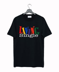 Living Single T Shirt (GPMU)