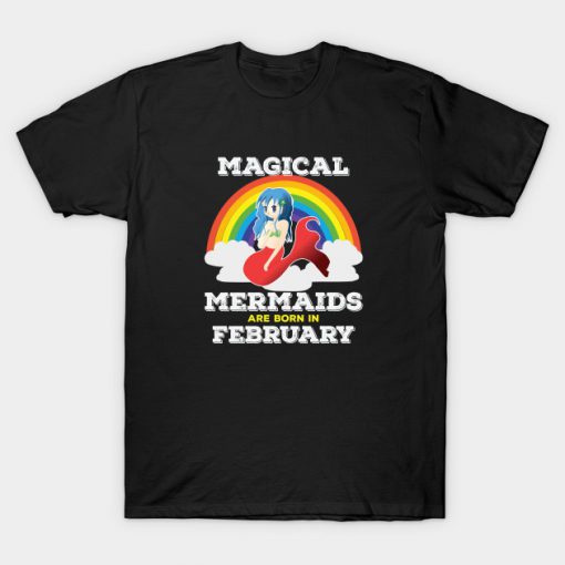 Magical Mermaids Are Born In February T-Shirt AI