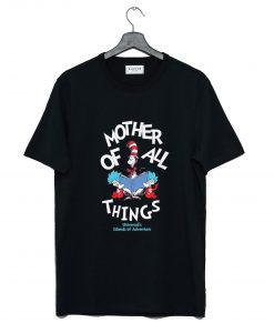 Mother Of All Things T-Shirt (GPMU)