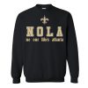 Saitns NOLA No One Like Atlanta Sweatshirt (GPMU)