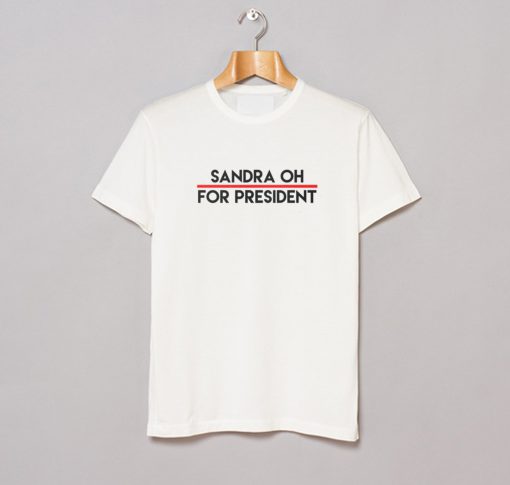 Sandra Oh for President T Shirt (GPMU)