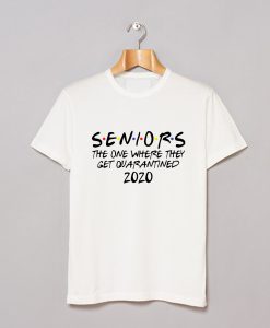 Seniors 2020 The One Where They Were Quarantined T-Shirt (GPMU)